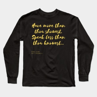 Have More, Speak Less (yellow) Long Sleeve T-Shirt